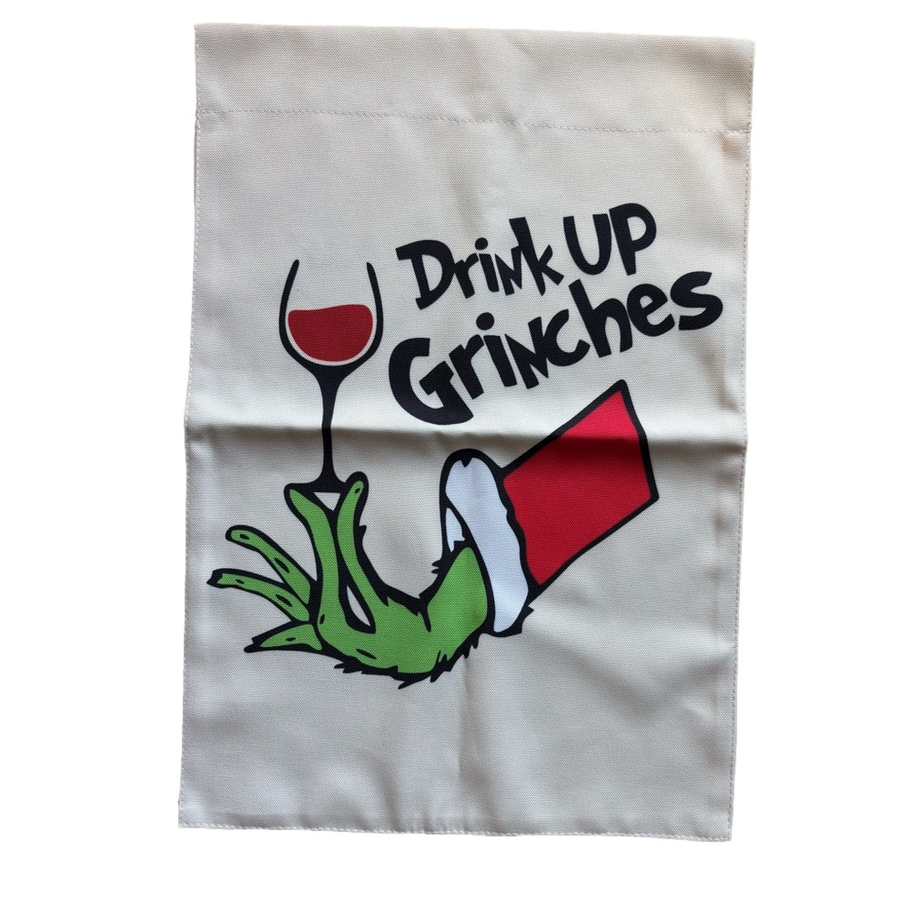 Drink Up Grinches Christmas Garden Flag Grinch Hand Wine Glass Holiday Decor